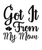 GOT IT FROM MY MOM-01 (2) Poster Canvas Movie Film Print A0 A1 A2 A3 A4 A5 A6 Ar