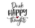 drink happy thoughts2 Poster Canvas Movie Film Print A0 A1 A2 A3 A4 A5 A6 Art Wa