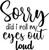 sorry did i roll my eyes out loud Poster Canvas Movie Film Print A0 A1 A2 A3 A4