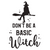 dont be a basic witch Poster Canvas Movie Film Print A0 A1 A2 A3 A4 A5 A6 Art Wa