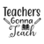 Teachers Gonna Teach-01 Poster Canvas Movie Film Print A0 A1 A2 A3 A4 A5 A6 Art