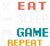 T211008-07-Eat-Sleep-Game-Game-Lover Poster Canvas Movie Film Print A0 A1 A2 A3