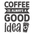 Coffee is always a good idea-01 (2) Poster Canvas Movie Film Print A0 A1 A2 A3 A
