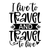 I live to travel and travel to live Poster Canvas Movie Film Print A0 A1 A2 A3 A