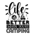 Life is better when you're camping-01 Poster Canvas Movie Film Print A0 A1 A2 A3