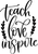 teach love inspire (10) Poster Canvas Movie Film Print A0 A1 A2 A3 A4 A5 A6 Art