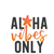 aloha vibes only (2) Poster Canvas Movie Film Print A0 A1 A2 A3 A4 A5 A6 Art Wal