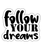 follow your dreams-01 Poster Canvas Movie Film Print A0 A1 A2 A3 A4 A5 A6 Art Wa