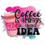 Coffee Is Always A Good Idea Sublimation-01 Poster Canvas Movie Film Print A0 A1
