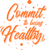 Commit to Being Healthy Poster Canvas Movie Film Print A0 A1 A2 A3 A4 A5 A6 Art