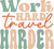 Work hard travel harder Poster Canvas Movie Film Print A0 A1 A2 A3 A4 A5 A6 Art