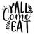 Yall Come Eat-01 Poster Canvas Movie Film Print A0 A1 A2 A3 A4 A5 A6 Art Wall De