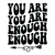 You Are Enough (3) Poster Canvas Movie Film Print A0 A1 A2 A3 A4 A5 A6 Art Wall