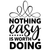 Nothing easy is worth Doing-01 (2) Poster Canvas Movie Film Print A0 A1 A2 A3 A4