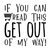 If You Can Read This Get Out Of My Way! Poster Canvas Movie Film Print A0 A1 A2