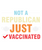 Not-a-Republican-Just-Vaccinated Poster Canvas Movie Film Print A0 A1 A2 A3 A4 A