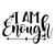I Am Enough-01 Poster Canvas Movie Film Print A0 A1 A2 A3 A4 A5 A6 Art Wall Deco