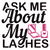 Ask Me About My Lashes-01 (4) Poster Canvas Movie Film Print A0 A1 A2 A3 A4 A5 A