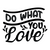 Do What You Love-01 Funny Poster Canvas Print A0 A1 A2 A3 A4 A5 A6 Art Wall Deco
