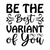 Be the Best Variant of You-01 Poster Canvas Movie Film Print A0 A1 A2 A3 A4 A5 A