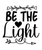 Be The Light-01 Poster Canvas Movie Film Print A0 A1 A2 A3 A4 A5 A6 Art Wall Dec