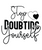 Stop Doubting Yourself-01 (3) Poster Canvas Movie Film Print A0 A1 A2 A3 A4 A5 A