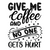 Give me coffee and no one gets hurt-01 Poster Canvas Movie Film Print A0 A1 A2 A