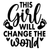 This Girl Will Change the World-01 Poster Canvas Movie Film Print A0 A1 A2 A3 A4