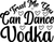 Trust me you can dance vodka (2) Poster Canvas Movie Film Print A0 A1 A2 A3 A4 A