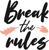 break the rules (2) Poster Canvas Movie Film Print A0 A1 A2 A3 A4 A5 A6 Art Wall