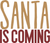 santa is coming Poster Canvas Movie Film Print A0 A1 A2 A3 A4 A5 A6 Art Wall Dec
