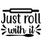 Just roll with it-01 (2) Poster Canvas Movie Film Print A0 A1 A2 A3 A4 A5 A6 Art