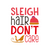 Sleigh Hair Dont Care Poster Canvas Movie Film Print A0 A1 A2 A3 A4 A5 A6 Art Wa