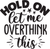 hold on let meoverthink this Poster Canvas Movie Film Print A0 A1 A2 A3 A4 A5 A6