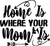 Home is where your mom is Poster Canvas Movie Film Print A0 A1 A2 A3 A4 A5 A6 Ar