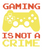 Gaming is not a crime-01 (2) Poster Canvas Movie Film Print A0 A1 A2 A3 A4 A5 A6