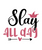 Slay All Day-01 Poster Canvas Movie Film Print A0 A1 A2 A3 A4 A5 A6 Art Wall Dec