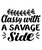 Classy with a Savage Side-01 (11) Poster Canvas Movie Film Print A0 A1 A2 A3 A4