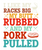 I like my racks big my butt rubbed and my pork pulled Poster Canvas Movie Film P