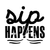 sip happens-01 Poster Personalized Canvas Movie Film Print A0 A1 A2 A3 A4 A5 A6