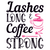 Lashes Long And Coffee Strong-01 Poster Canvas Movie Film Print A0 A1 A2 A3 A4 A
