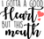 I GOTTA A GOOD HEARTH BUT THIS MOUTH (2) Funny Poster Creative Canvas Print A0 A