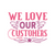 we love our customers-01 (2) Poster Canvas Movie Film Print A0 A1 A2 A3 A4 A5 A6