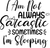 I Am Not Always Sarcastic Sometimes I'm Sleeping Poster Canvas Movie Film Print