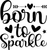 born to sparkle Poster Canvas Movie Film Print A0 A1 A2 A3 A4 A5 A6 Art Wall Dec