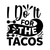 I do it for the-tacos=2-01 Poster Canvas Movie Film Print A0 A1 A2 A3 A4 A5 A6 A