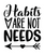 Habits Are Not Needs-01 (2) Poster Canvas Movie Film Print A0 A1 A2 A3 A4 A5 A6