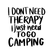 11. I Dont Need Therapy I just Need To Go Camping Poster Canvas Movie Film Print