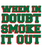 When in doubt, smoke it out-01 Poster Canvas Movie Film Print A0 A1 A2 A3 A4 A5