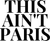 This aint paris (2) Poster Canvas Movie Film Print A0 A1 A2 A3 A4 A5 A6 Art Wall